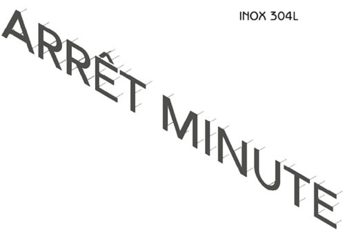 Lettrage ARRET MINUTE en Inox brossé 304L